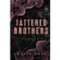 Tattered Brothers by Louise Rose