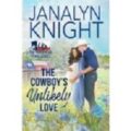 The Cowboy’s Unlikely Love by Janalyn Knight