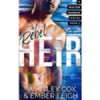 The Rebel Heir by Whitley Cox