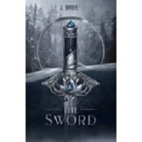The Sword by J. Bree