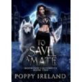 To Save a Mate by Poppy Ireland PDF/ePub Download