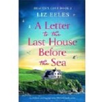 A Letter to the Last House Before the Sea by Liz Eeles