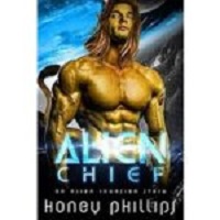 Alien Chief by Honey Phillips