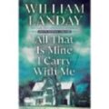 All That Is Mine I Carry with Me by William Landay Download