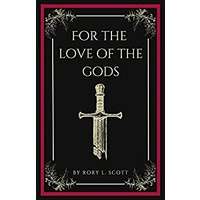 For the Love of the Gods by Rory L. Scott PDF Download