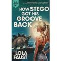 How Stego Got His Groove Back by Lola Faust PDF Download