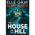 The House on the Hill by Elle Gray PDF Download