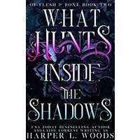 What Hunts Inside the Shadows by Harper L. Woods PDF Download