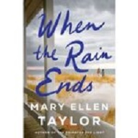 When the Rain Ends by Mary Ellen Taylor
