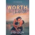 Worth the Chance by Evey Lyon
