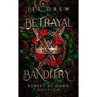Betrayal & Banditry by Jes Drew PDF Download