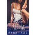 Bound By Daddy’s 4 Dirty Friends by Barbi Cox