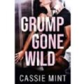 Grump Gone Wild by Cassie Mint