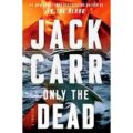 Only the Dead by Jack Carr PDF Download