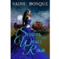 Seducing Her Wicked Rogue by Sadie Bosque