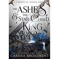 The Ashes and the Star-Cursed King by Carissa Broadbent PDF Download