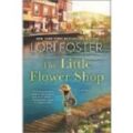 The Little Flower Shop by Lori Foster
