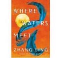 Where Waters Meet by Zhang Ling PDF/ePub Download