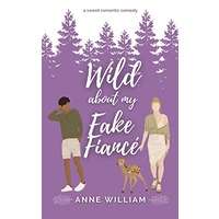 Wild About My Fake Fiancé by Anne William PDF Download