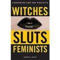 Witches, Sluts, Feminists by Kristen J. Sollee PDF Download