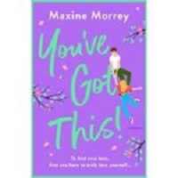 You’ve Got This by Maxine Morrey