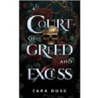 A Court of Greedand Excess by Zara Dusk