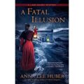 A Fatal Illusion by Anna Lee Huber PDF Download