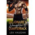 Billionaire’s Daughter And The Quarterback by Lea Vaughn PDF Download