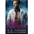 His Obsession by M. S. Parker