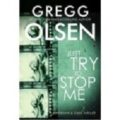 Just Try to Stop Me by Gregg Olsen