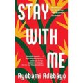 Stay with Me by Ayobami Adebayo PDF Download