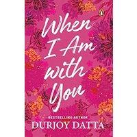 When I Am with You by Durjoy Datta PDF Download
