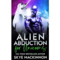Alien Abduction for Unicorns by Skye MacKinnon PDF Download