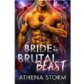 Bride to the Brutal Beast by Athena Storm