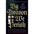 By Treason We Perish by A.J. MacKenzie PDF Download