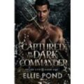 Captured By the Dark Commander by Ellie Pond