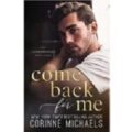 Come Back for Me by Corinne Michaels