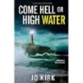 Come Hell or High Water by JD Kir