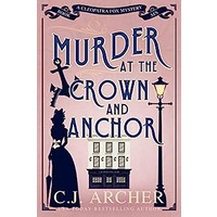 Murder at the Crown and Anchor by C.J. Archer PDF Download