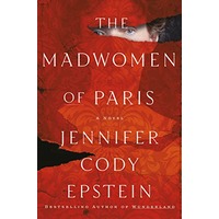 The Madwomen of Paris by Jennifer Cody Epstein PDF Download